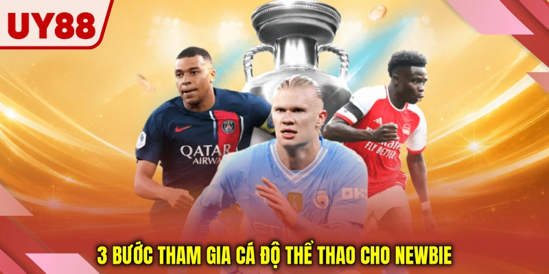 3 bước tham gia cá độ thể thao cho newbie 3 bước tham gia cá độ thể thao cho newbie