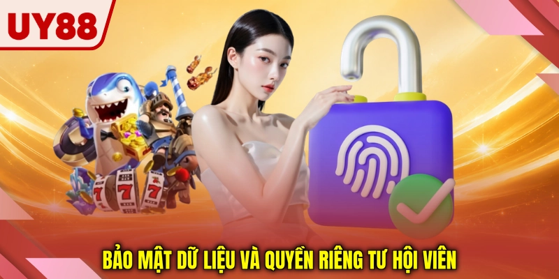 Bảo mật dữ liệu và quyền riêng tư hội viên